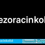 Qezoracinkolid